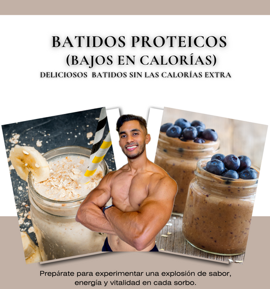 GUÍA DE BATIDOS PROTEICOS (BAJOS EN CALORÍAS)